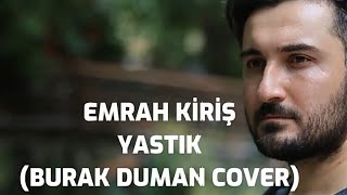 Emrah Kiriş Yastık (Burak Duman Cover) Resimi
