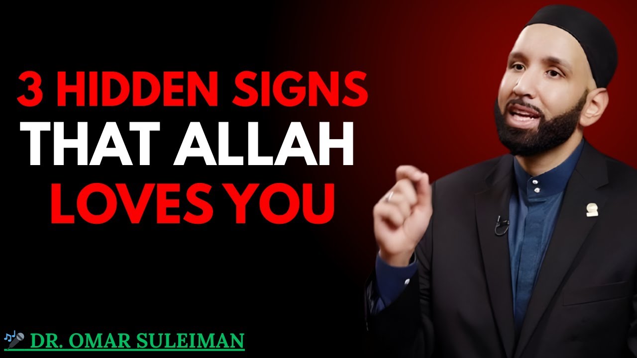 3 Hidden Signs ALLAH’s Love Is With You | Powerful Islamic Reminder | Dr. Omar Suleiman