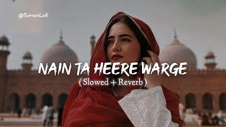 Nain Ta Heere Warge - Slowed & Reverb | Guru Randhawa | Punjabi Song Nain Ta Heere Lofi mix