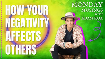 How Your Negativity Affects Others - Deep Dive Podcast with Adam Roa