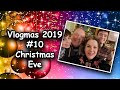 🎄 Vlogmas 2019 - #10 - Christmas Eve 🎄