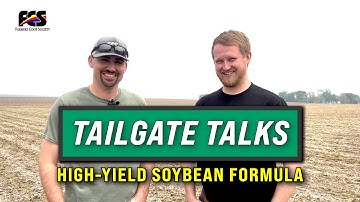 Tailgate Talks - High-Yield Soybean Formula