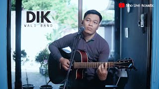 Dik - Wali Band || SIHO (LIVE ACOUSTIC COVER)