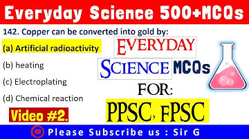 Everyday Science || 500+ MCQs Questions by Sir G || Video #2