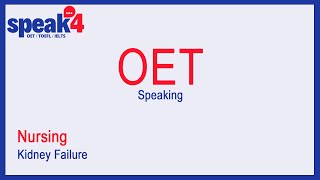 OET Speaking - Nursing - How To Get 350+  Task: Kidney Failure