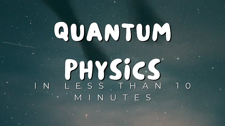 Quantum Physics in less than 10 Minutes – Mind-Blowing Science Explained!