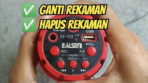 Cara Menghapus Rekaman Speaker Jualan Ealsem ES 22S