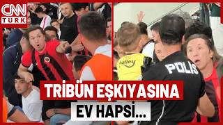4 Yaşındaki Çocuğa Formasını Zorla Çıkarttırdı! O Tribün Zorbasına Ev Hapsi Cezası Verildi