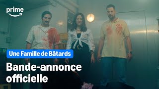 Une Famille de Bâtards - Bande-annonce Officielle | Prime Video