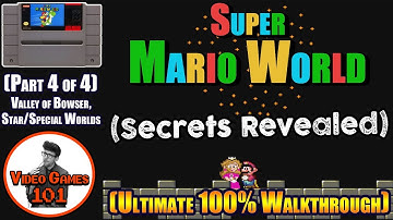 Super Mario World Walkthrough | Part 4 of 4 (Valley of Bowser and Star/Special Worlds) | 100% Guide