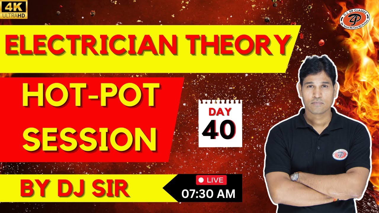 [ 40 ] Electrician theory | Hot-Pot Session Special Batch | By DJ Sir
