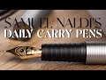 Samuel naldis top 5 every day carry fountain pens