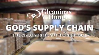 God’s Supply Chain - Truckloads Ready to Ship Out