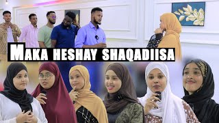 MAKA HESHAY SHAQADIISA IYO HADAL KIISA YES OR NO