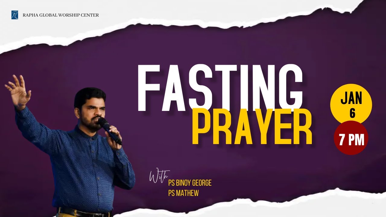 6th January | Fasting Prayer | 7:00 PM | Ps Mathew Exodus | Rapha Global Worship Centre