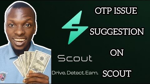 SUGGEST THIS METHOD TO GET OTP EASILY ON SCOUT