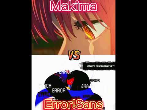 Makima VS Error!Sans