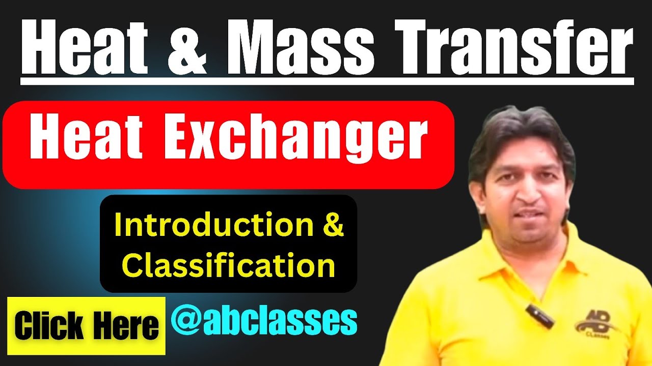 Introduction and classification of heat exchanger | what is heat exchanger | heat and mass transfer