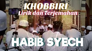 Khobbiri Lirik Dan Terjemahan || Habib Syech