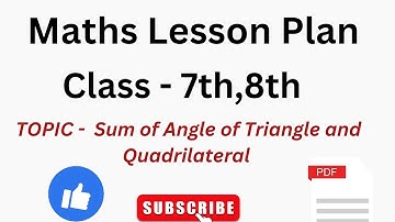 B.Ed maths lesson plan |Topic-Sum of angle of Triangle and Quadrilateral| Class -7th,8th |B.ed,jbt