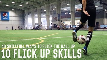 10 Football Flick Up Skills Tutorial | Learn These 10 Skillful Flick Ups