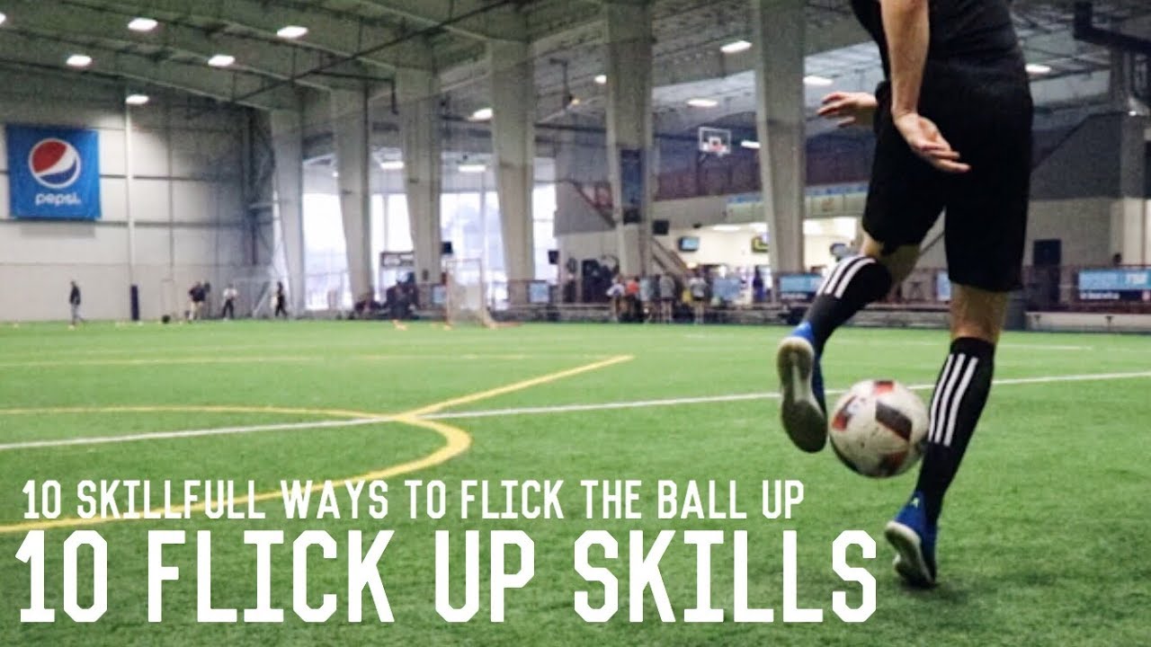 10 Football Flick Up Skills Tutorial Learn These 10 Skillful Flick