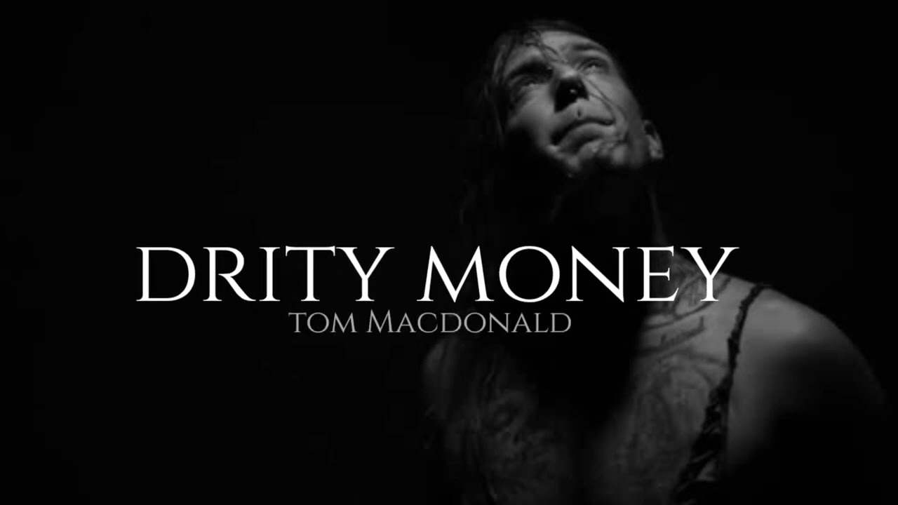 Tom Macdonald - dirty money (Lyrics)
