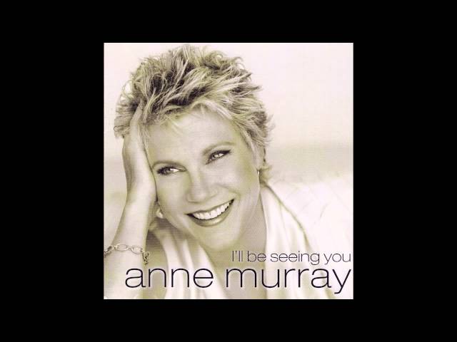 ANNE MURRAY - I'LL BE SEEING YOU