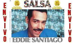 Eddy Santiago   Entran En Mi Vida   GRANDES DE LA SALSA Vol  4