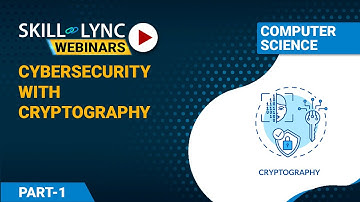 Cybersecurity with Cryptography (Part - 1) | Skill-Lync | Workshop