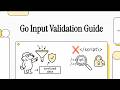 Go Security 101: Advanced Input Validation and Sanitization