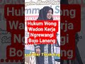 Hukum Wong Wadon Kerja Ngrewangi Bojo Lanang #mumpunihandayekti