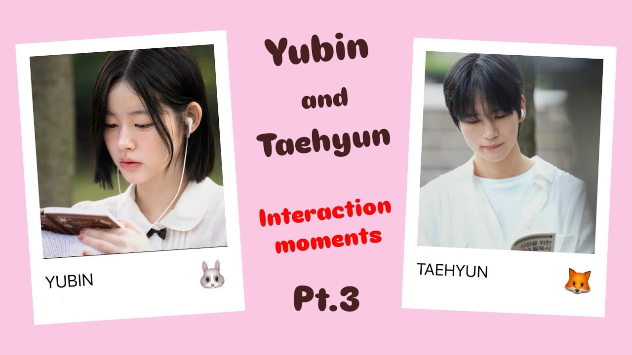 Yubin & Taehyun Interaction moments Pt.3
