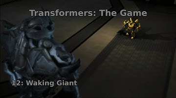 Transformers: The Game - #12 Waking Giant