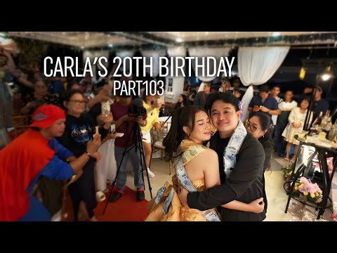 CARLA’S 20TH BIRTHDAY | PART103