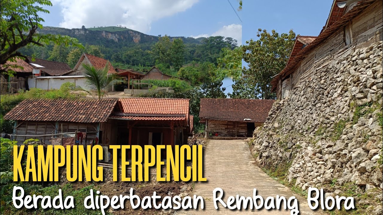 KAMPUNG TERPENCIL DI PERBATASAN BLORA REMBANG