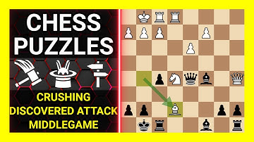 Chess Puzzles to Practice. Themes: Crushing, Discovered attack, Middlegame. Learn Chess