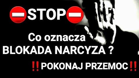 Blokada NARCYZA co oznacza dla nas ?