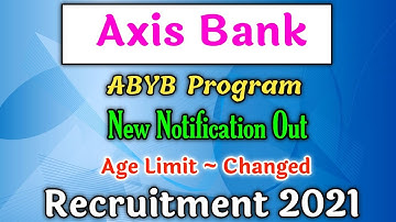 Axis Bank ABYB Program 2021 | Full Notification Out | Big Changes | ABYB Program Recruitment 2021