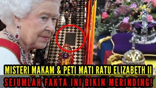Misteri Makam & Peti Mati Ratu Elizabeth II, Sejumlah Fakta Ini Bikin Merinding!