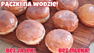 Pączki Na Wodzie Bez Mleka I Bez Jajek Puszyste,Tanie I Pyszne