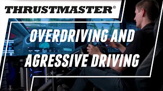 Overdriving & Aggressive Driving | Thrustmaster Track Tips