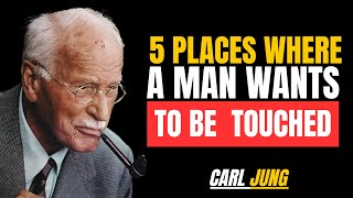 Touch These 5 Spots And You Will Awaken Desire In Any Man Carl Jung