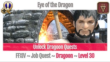 FFXIV Unlock Quest Dragoon Level 30 ~ A Realm Reborn ~ Eye of the Dragon