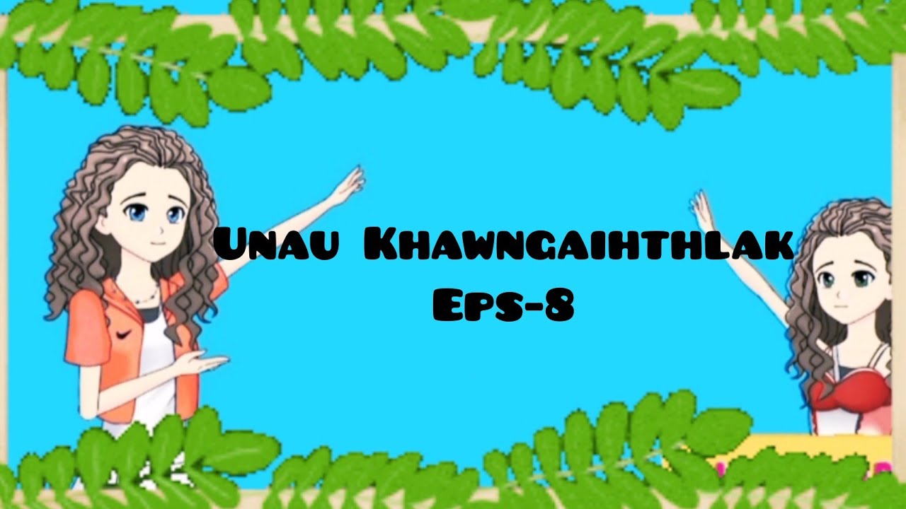 Unau Khawngaihthlak Eps-8