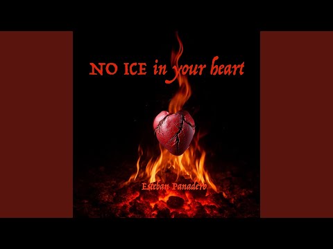 No Ice in Your Heart