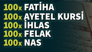 100 Fatiha 100 Ayetel Kürsi 100 İhlas 100 Felak 100 Nas | Kuran Dinle