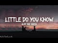 Little Do You Know || Alex &amp; Sierra (Lyrics)