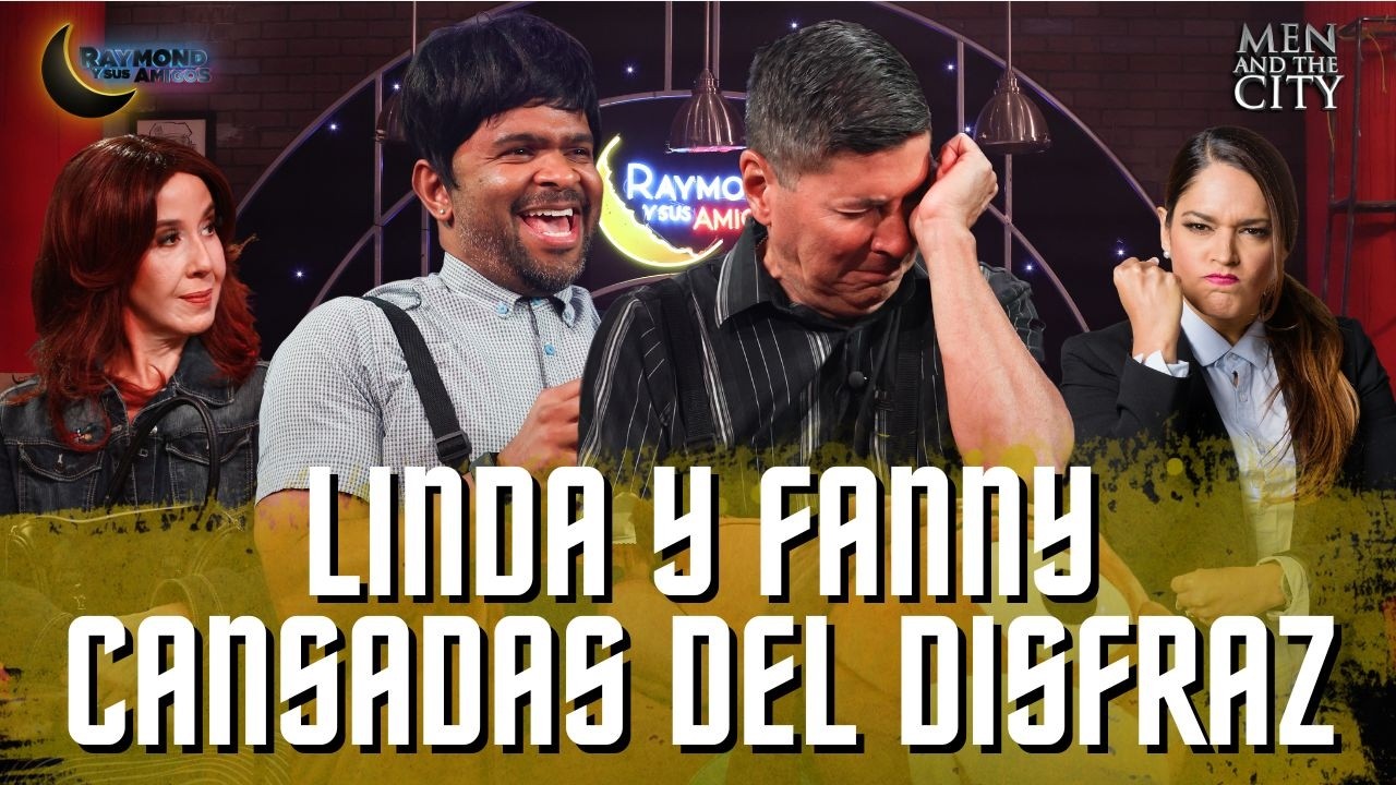 Linda y Fanny cansadas del disfraz de perro | Men And The City | Raymond Y Sus Amigos | 3 marzo 2026