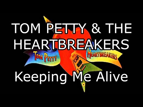 TOM PETTY AND THE HEARTBREAKERS - Keeping Me Alive (Lyric Video)